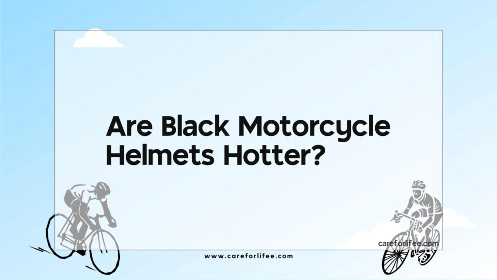 Are Black Motorcycle Helmets Hotter? 2024