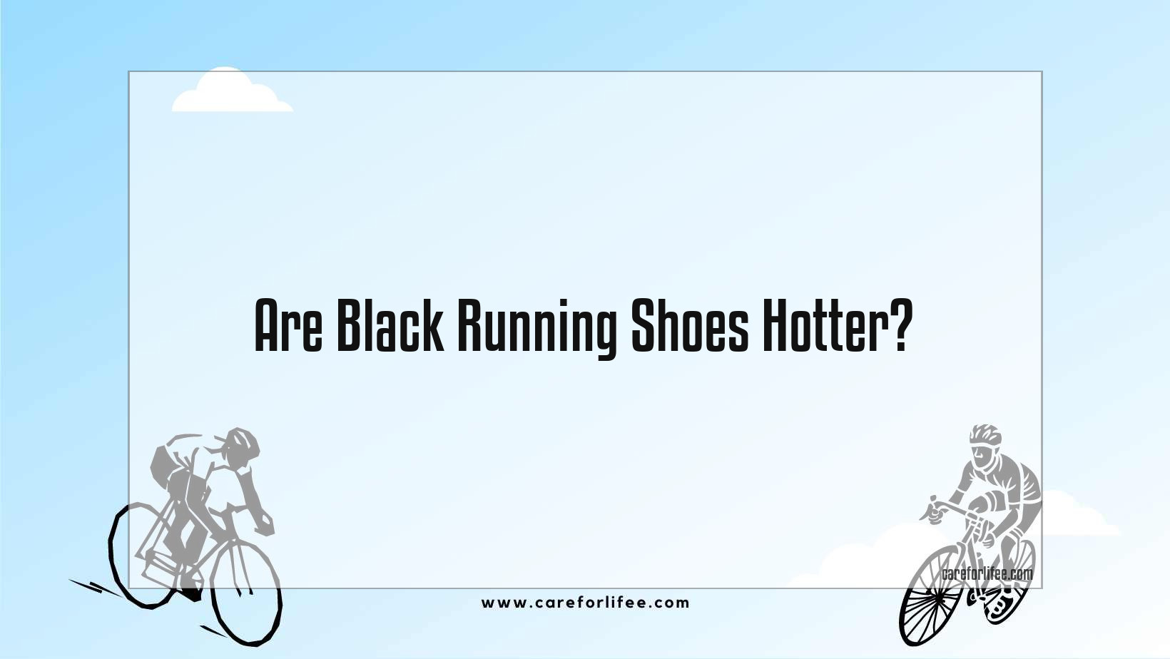 Are Black Running Shoes Hotter 88 