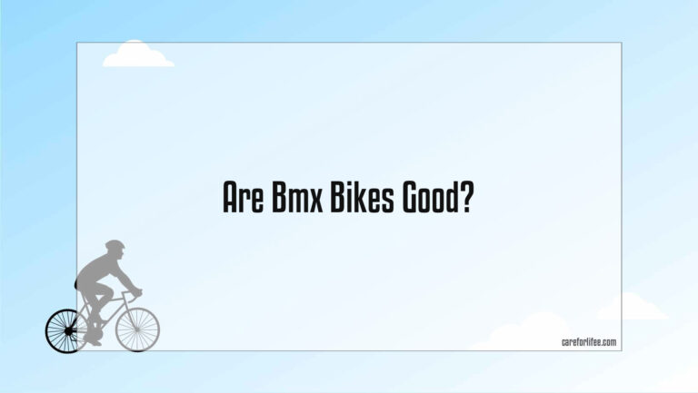 Are Bmx Bikes Good?