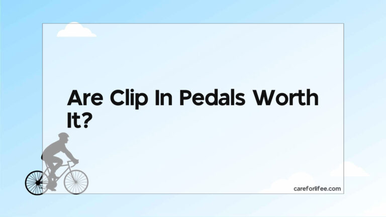 Are Clip In Pedals Worth It?