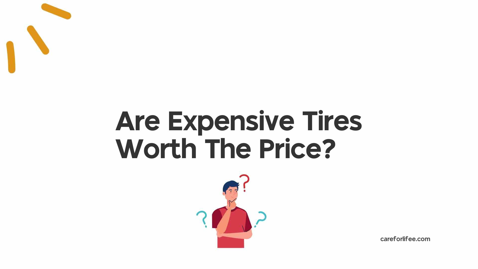 Are Expensive Tires Worth The Price?