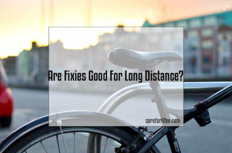 Are Fixies Good For Long Distance?