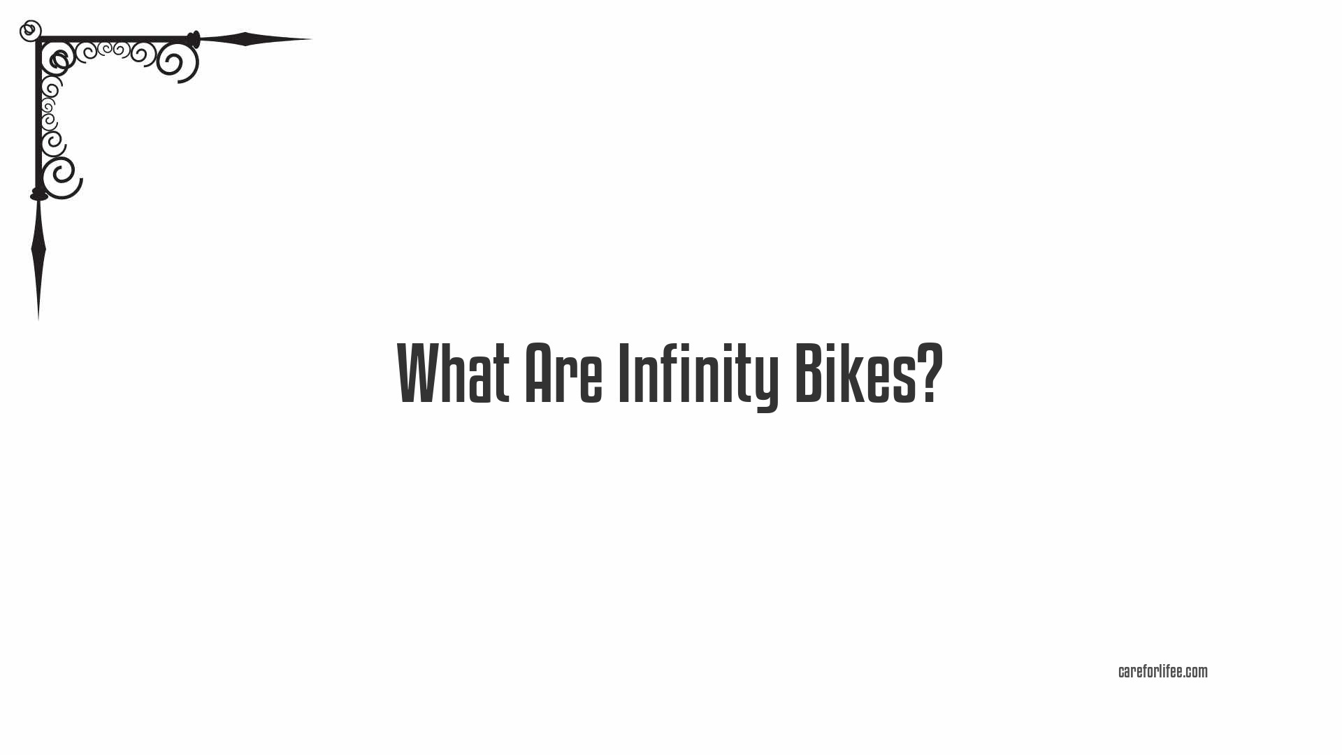 What Are Infinity Bikes?