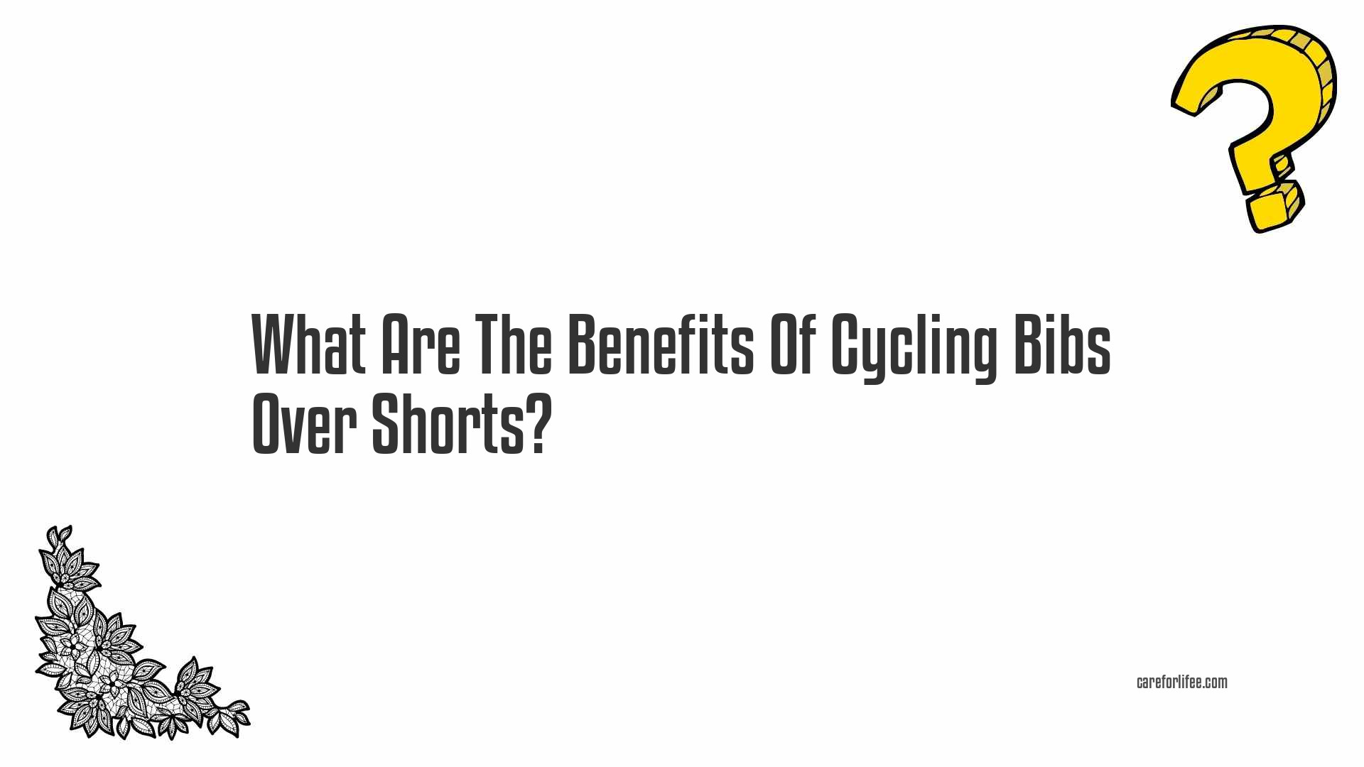 What Are The Benefits Of Cycling Bibs Over Shorts?