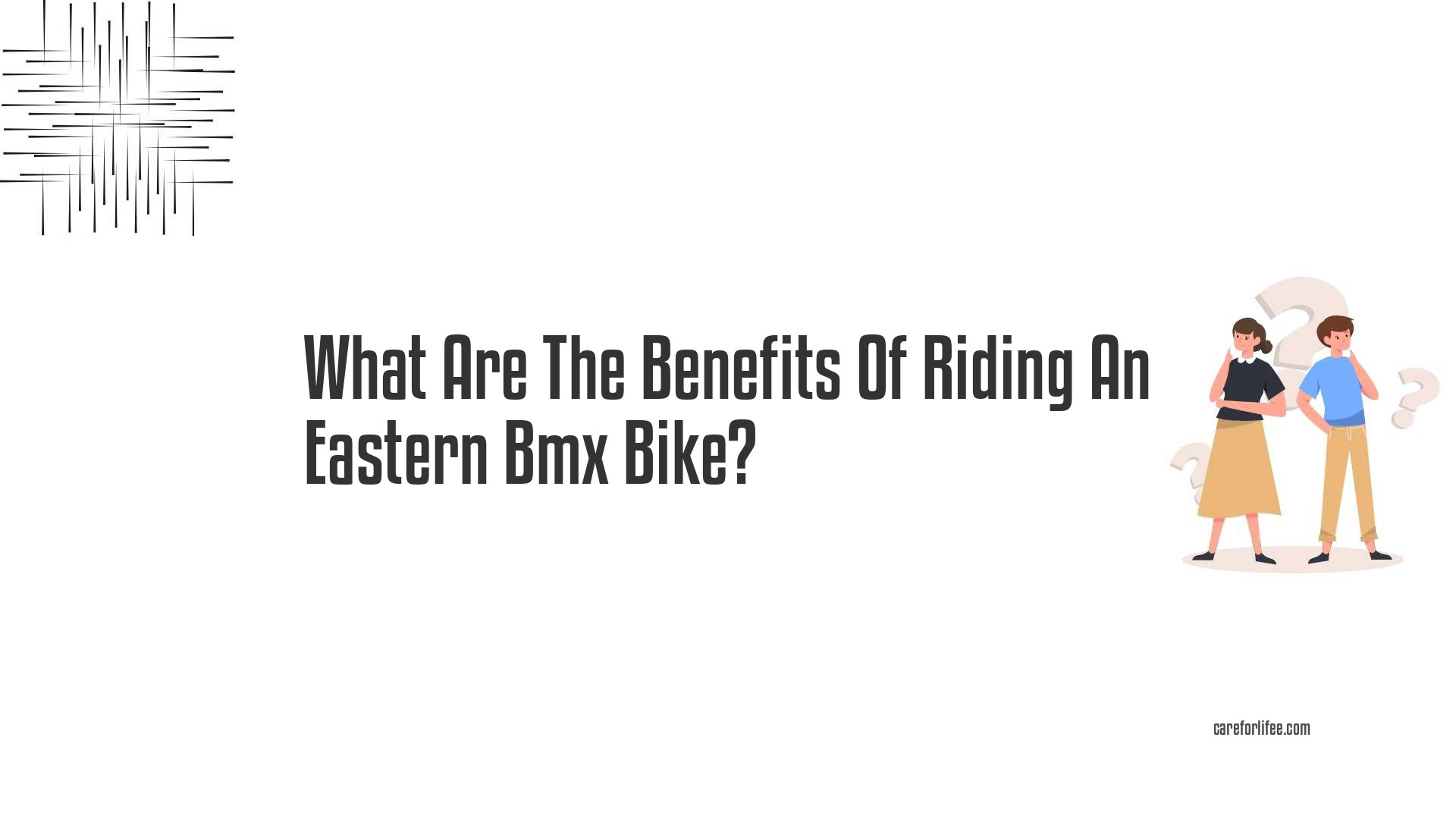 What Are The Benefits Of Riding An Eastern Bmx Bike?