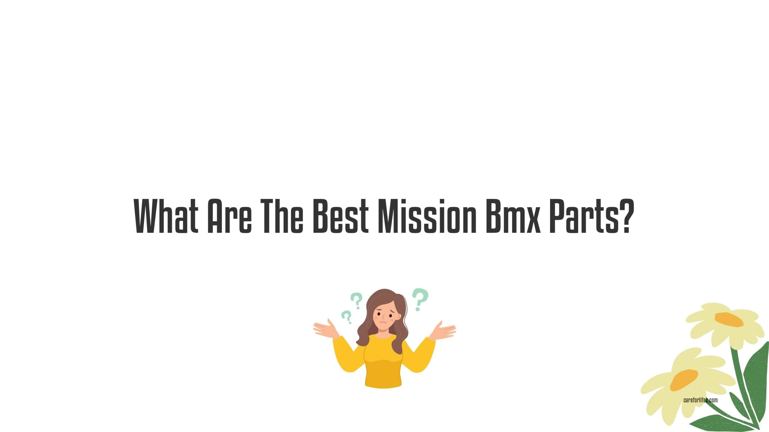 What Are The Best Mission Bmx Parts?