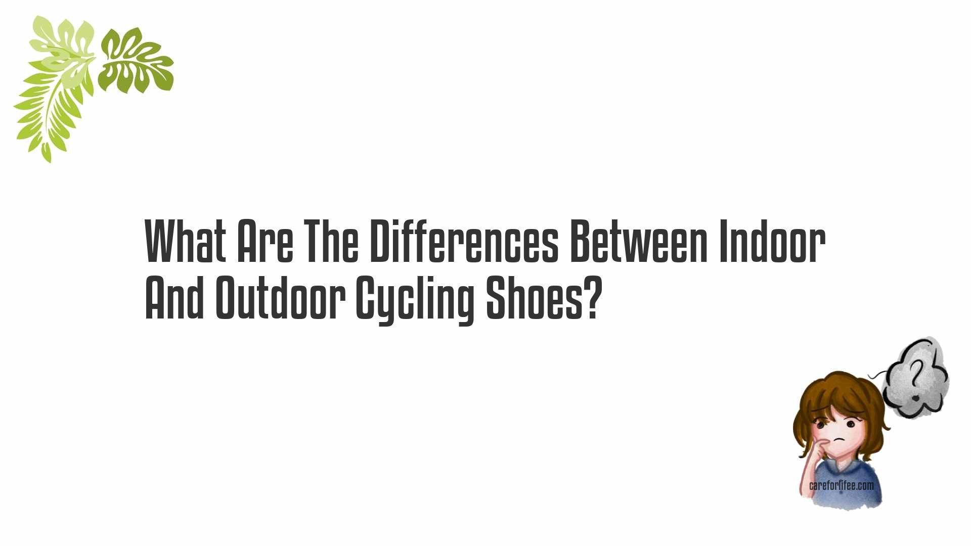 What Are The Differences Between Indoor And Outdoor Cycling Shoes?