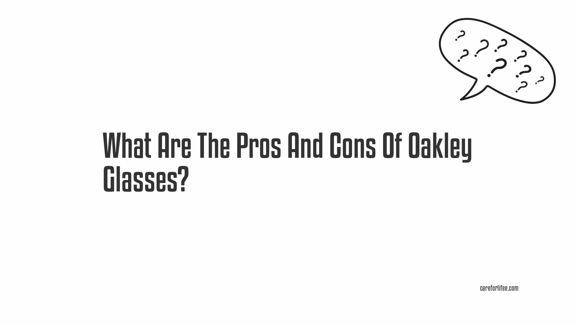 What Are The Pros And Cons Of Oakley Glasses?