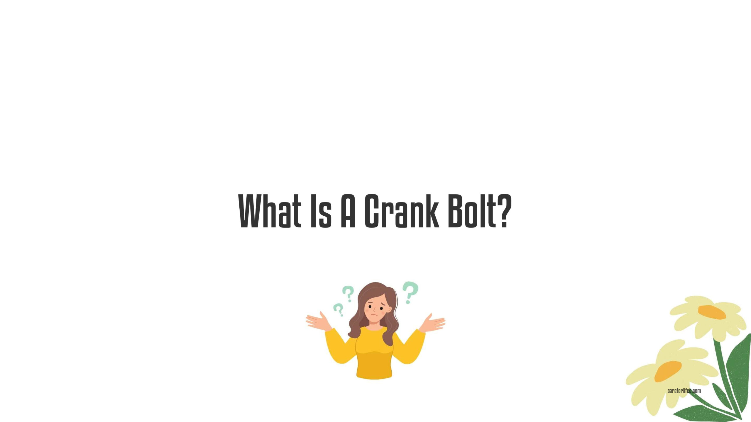 What Is A Crank Bolt?