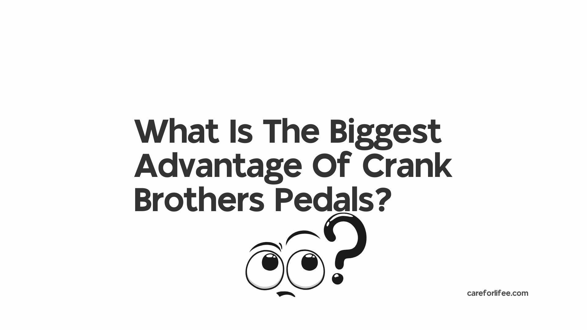 What Is The Biggest Advantage Of Crank Brothers Pedals?
