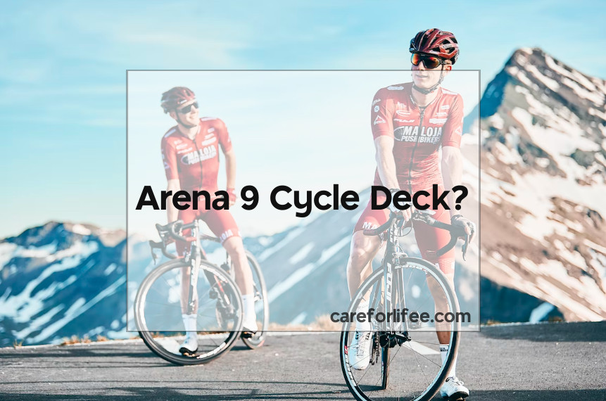 Arena 9 Cycle Deck? 2024