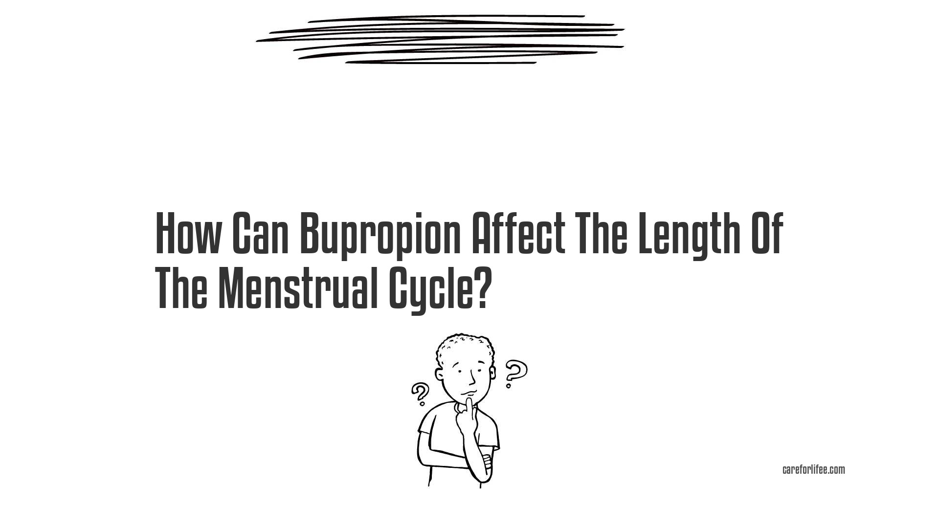 How Can Bupropion Affect The Length Of The Menstrual Cycle?