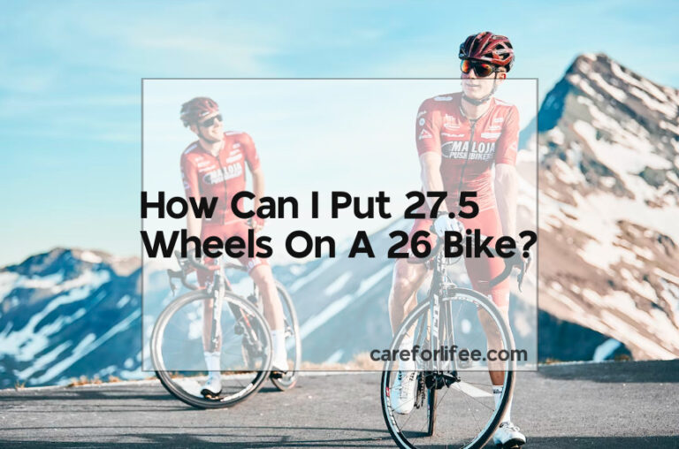 How Can I Put 27.5 Wheels On A 26 Bike?