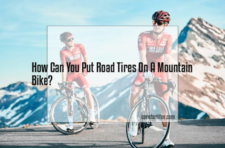 How Can You Put Road Tires On A Mountain Bike?