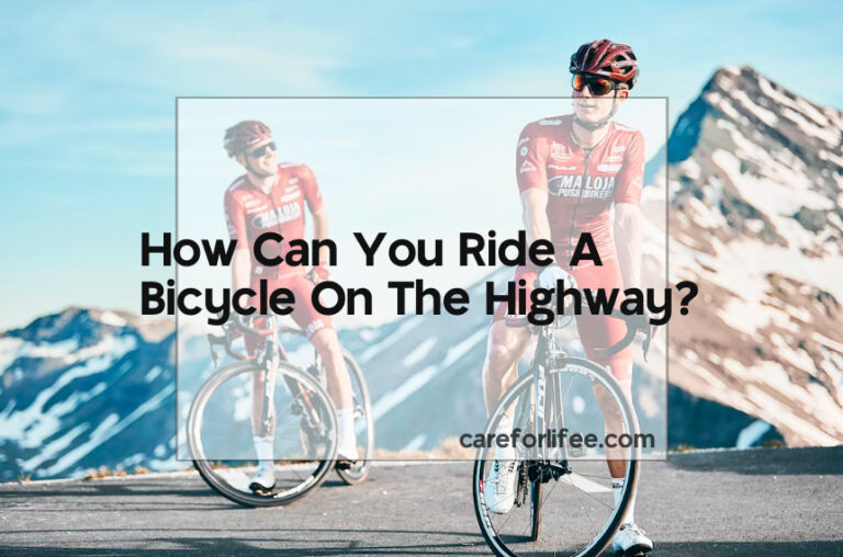 How Can You Ride A Bicycle On The Highway?