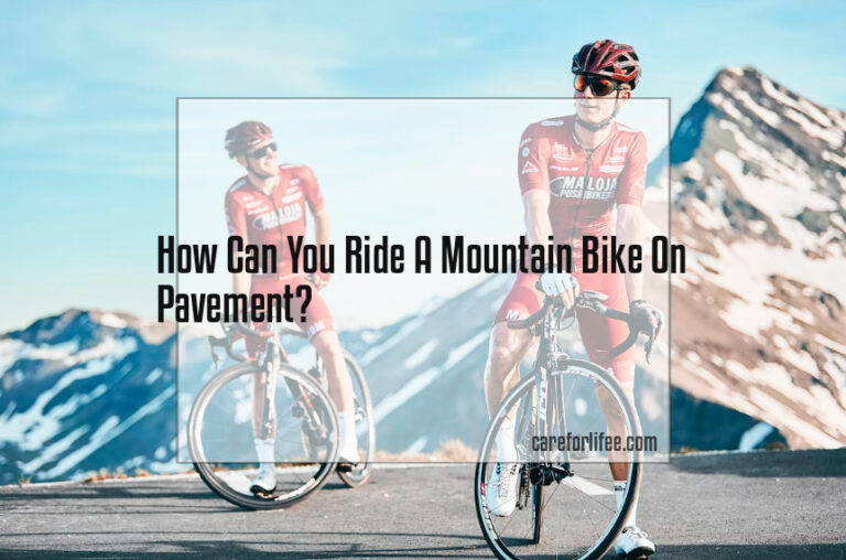 How Can You Ride A Mountain Bike On Pavement?