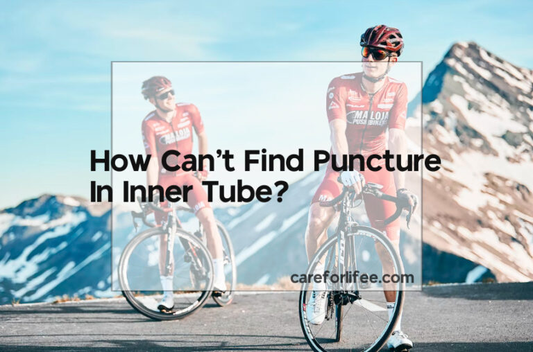 How Can’t Find Puncture In Inner Tube?