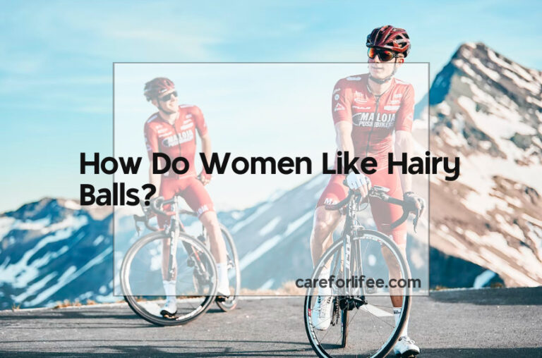 How Do Women Like Hairy Balls?
