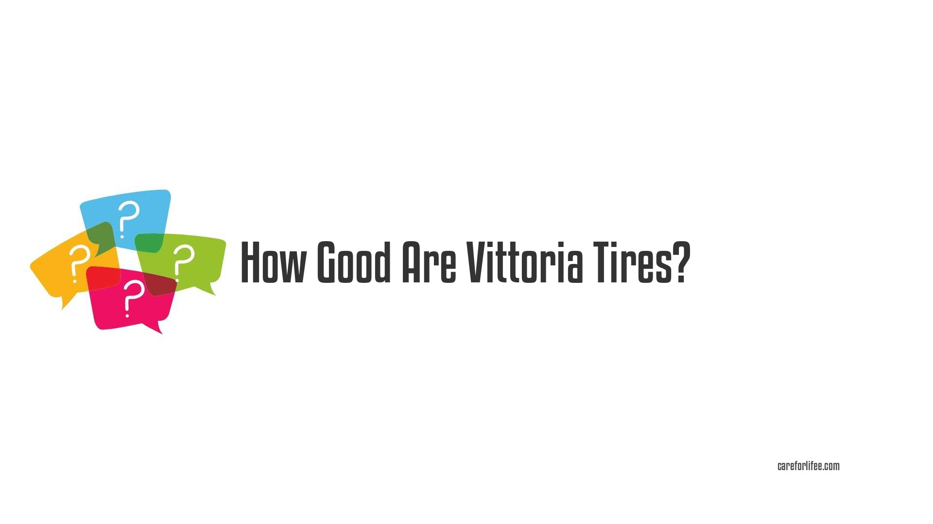 How Good Are Vittoria Tires?