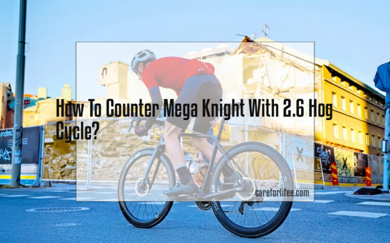 How To Counter Mega Knight With 2.6 Hog Cycle?