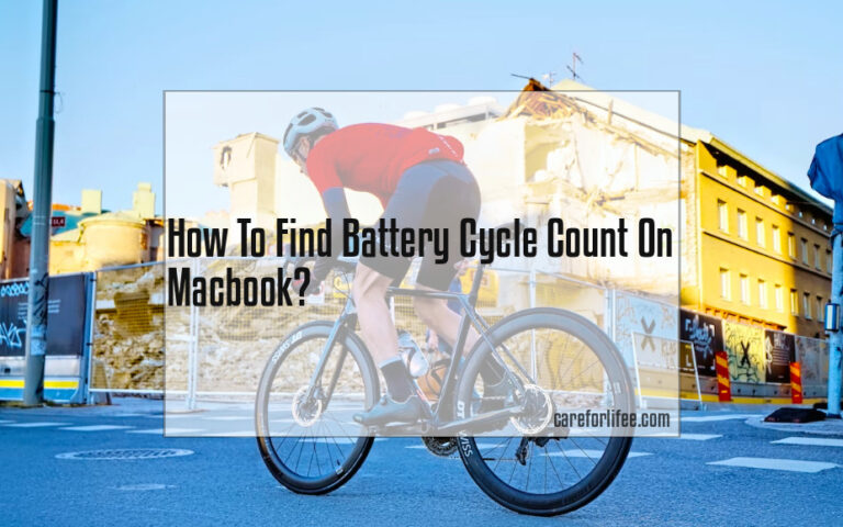 How To Find Battery Cycle Count On Macbook?