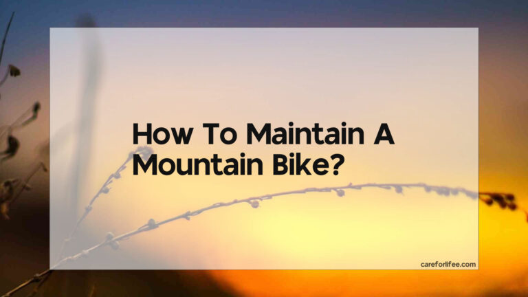 How To Maintain A Mountain Bike