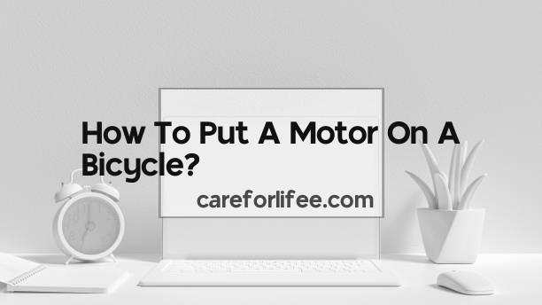 How To Put A Motor On A Bicycle