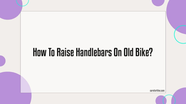 How To Raise Handlebars On Old Bike