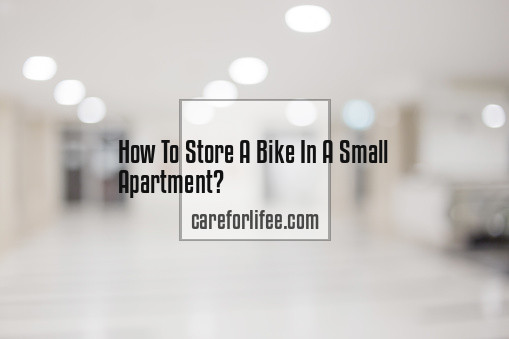 How To Store A Bike In A Small Apartment