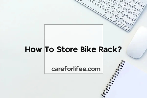 How To Store Bike Rack