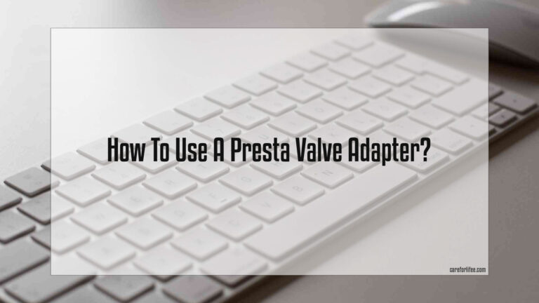 How To Use A Presta Valve Adapter