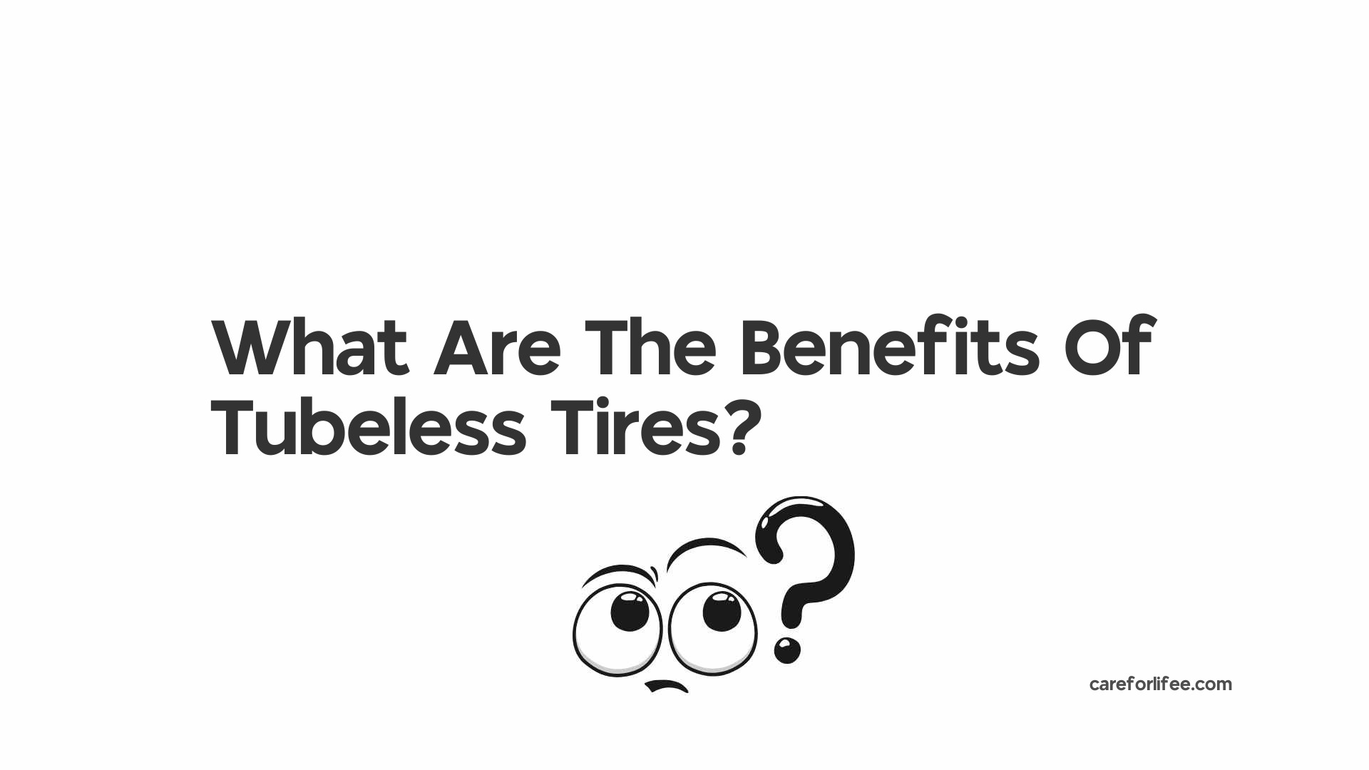 What Are The Benefits Of Tubeless Tires?