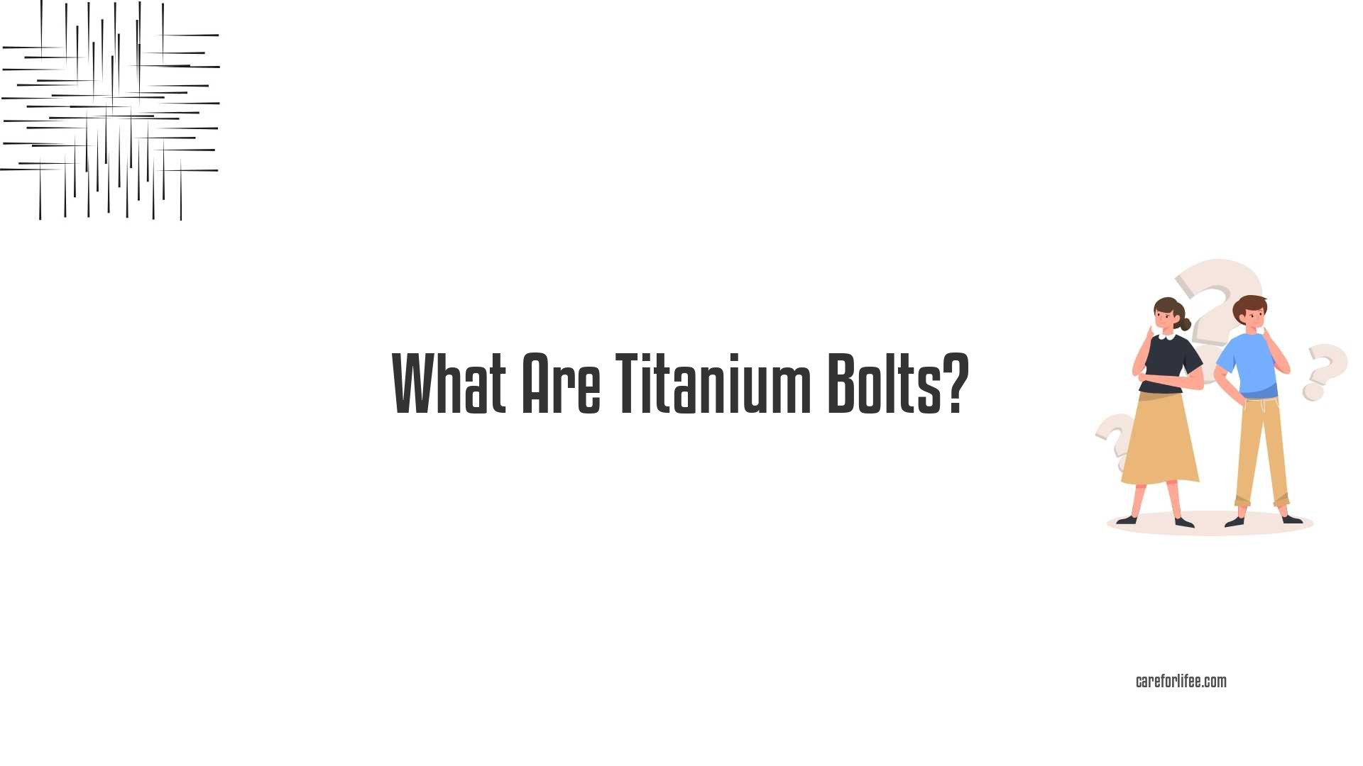 What Are Titanium Bolts?