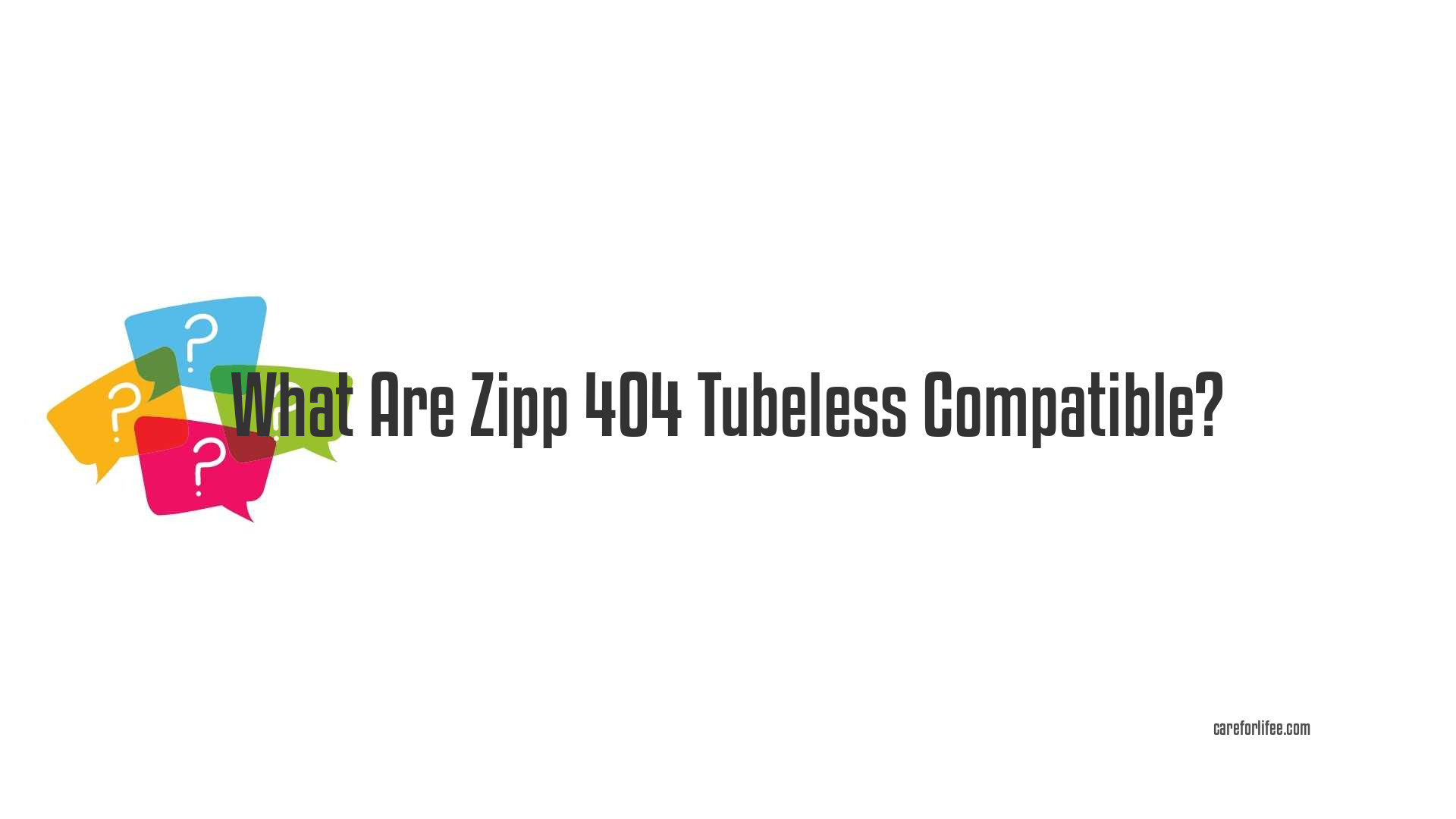 What Are Zipp 404 Tubeless Compatible?