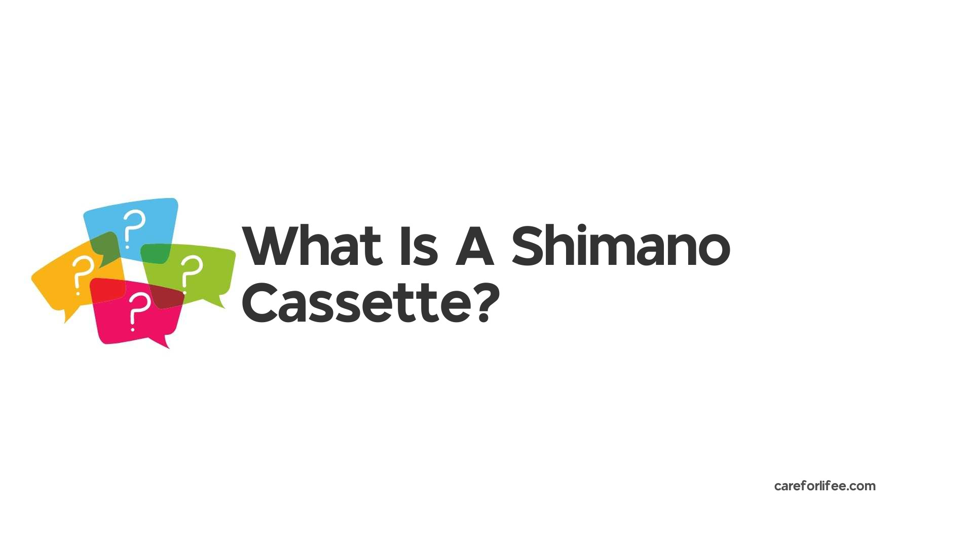 What Is A Shimano Cassette?