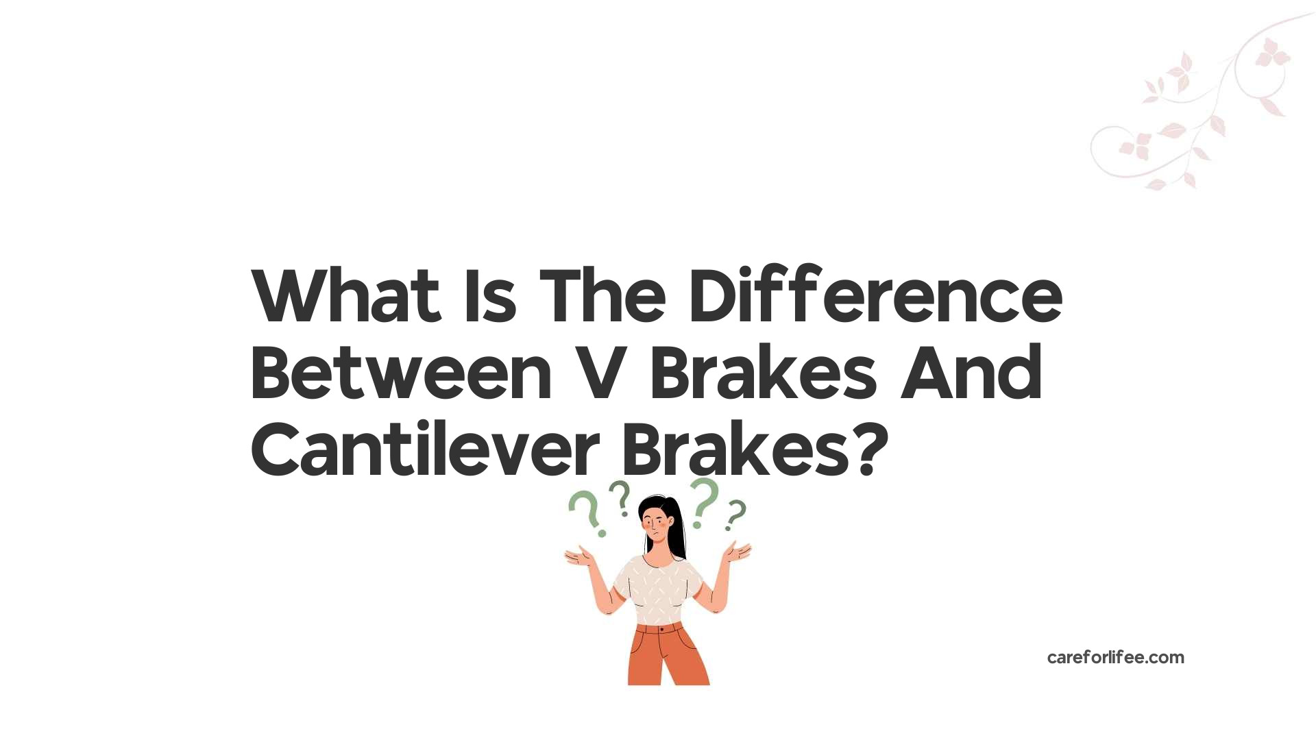 What Is The Difference Between V Brakes And Cantilever Brakes?