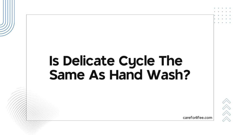 Is Delicate Cycle The Same As Hand Wash