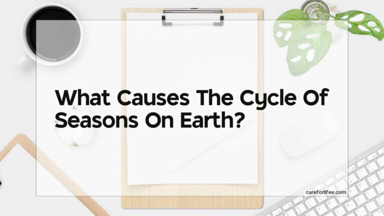 What Causes The Cycle Of Seasons On Earth