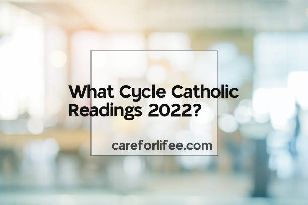 What Cycle Catholic Readings 2022