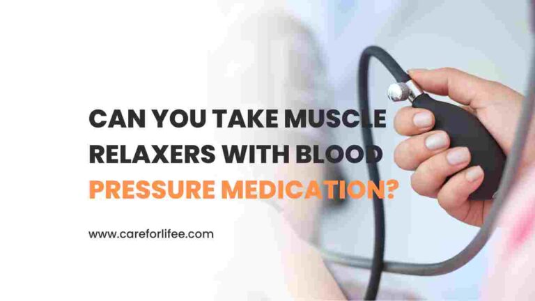 Can You Take Muscle Relaxers with Blood Pressure Medication?