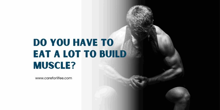 Do You Have to Eat a Lot to Build Muscle?